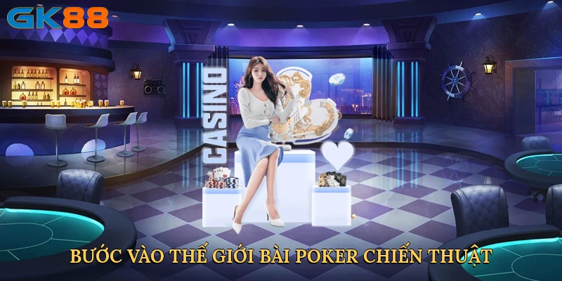 buoc-vao-the-gioi-bai-poker-chien-thuat