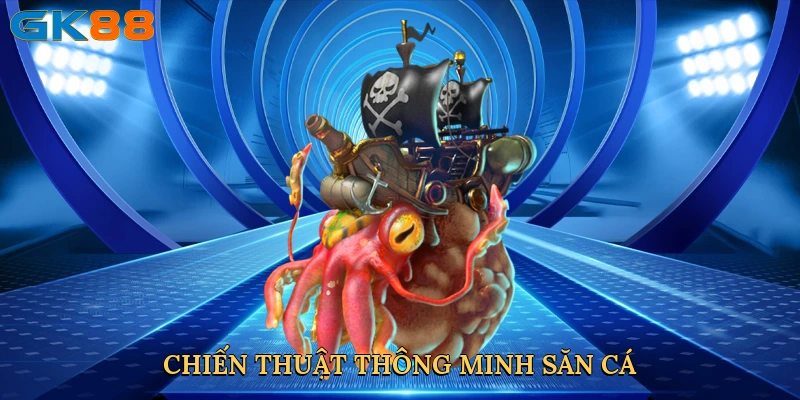 chien-thuat-thong-minh-san-ca