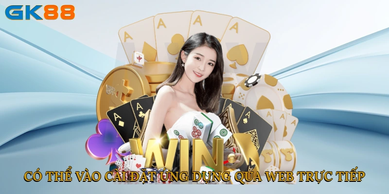 Có thể vào cài đặt ứng dụng qua web trực tiếp