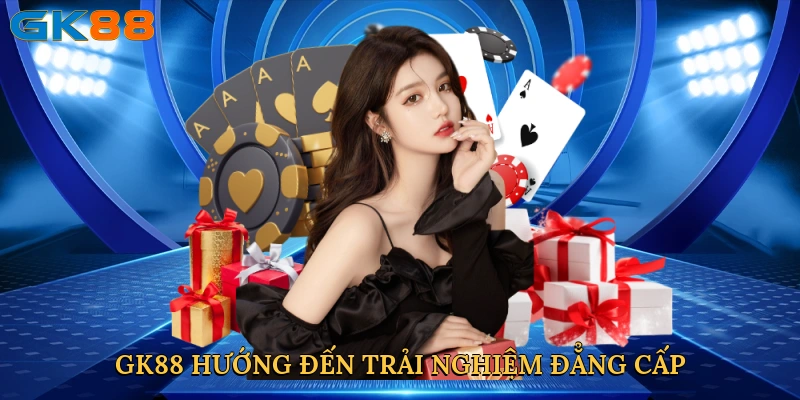 gk88-huong-den-trai-nghiem-dang-cap