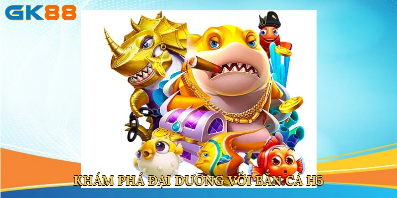 kham-pha-dai-duong-voi-ban-ca-h5