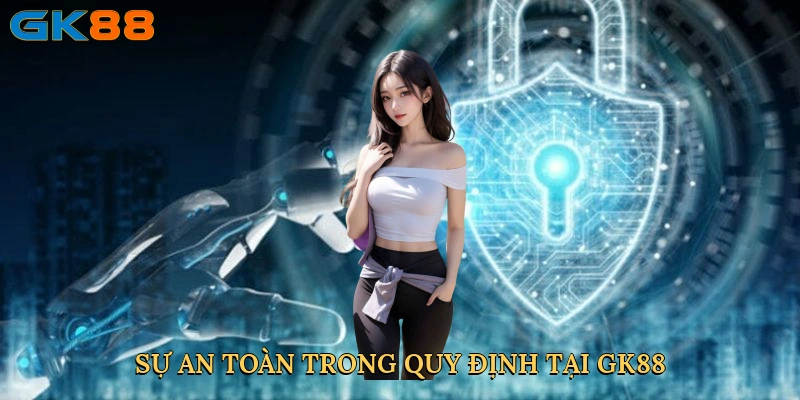 su-an-toan-trong-quy-dinh-tai-gk88