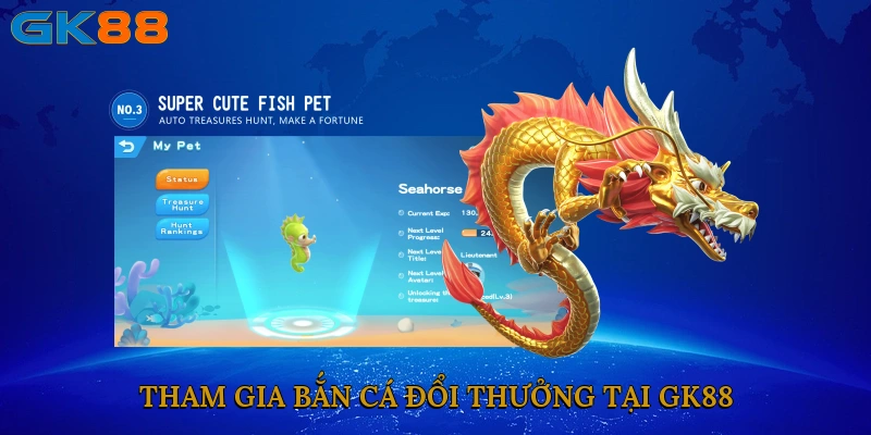 tham-gia-ban-ca-doi-thuong-tai-gk88