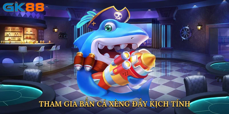 tham-gia-ban-ca-xeng-day-kich-tinh