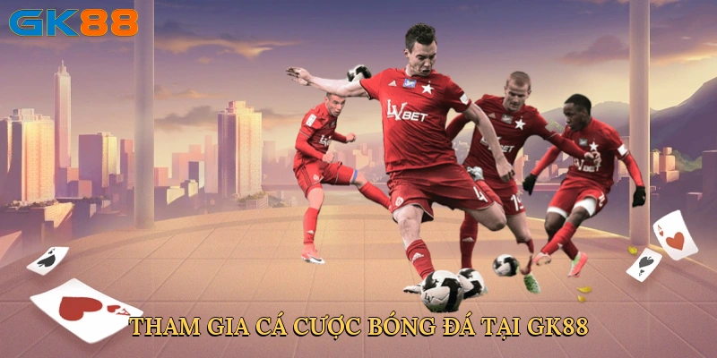 tham-gia-ca-cuoc-bong-da-tai-gk88