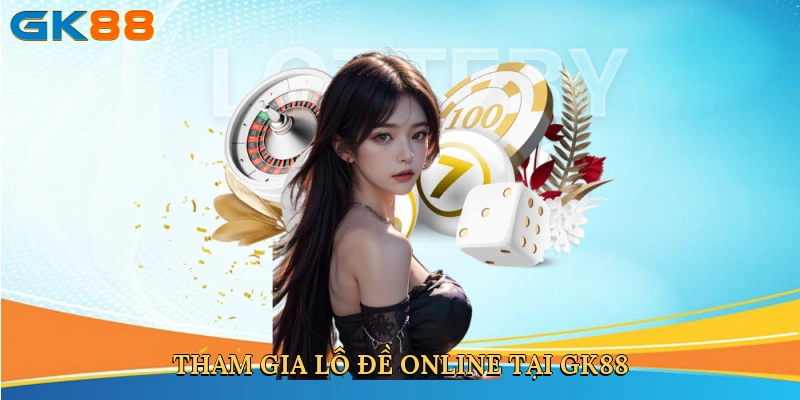 tham-gia-lo-de-online-tai-gk88