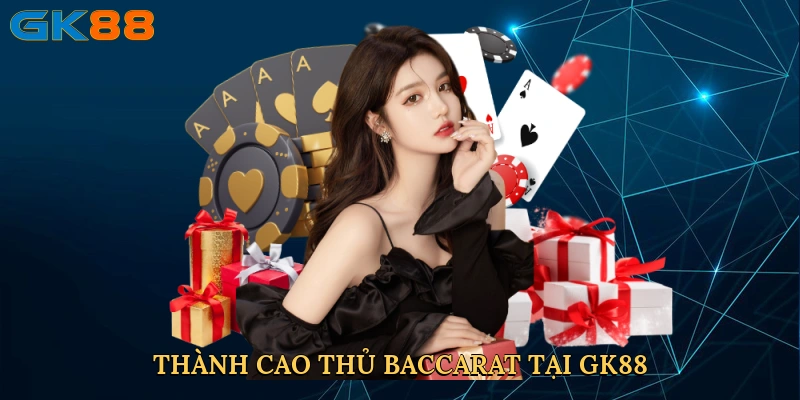 thanh-cao-thu-baccarat-tai-gk88