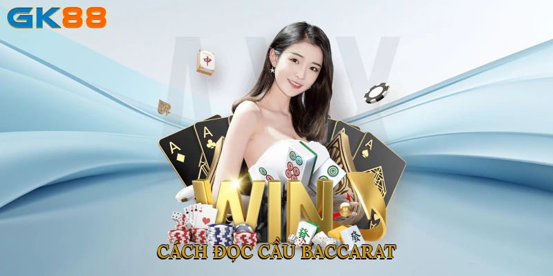 Cách Đọc Cầu Baccarat