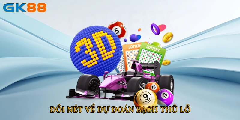 Đôi nét về dự đoán bạch thủ lô