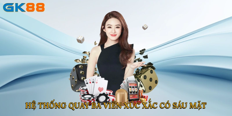 Hệ thống quay ba viên xúc xắc có sáu mặt