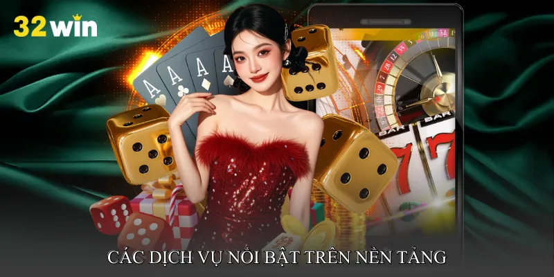 Các dịch vụ nổi bật trên nền tảng