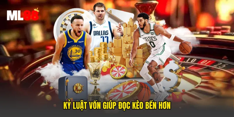 Kỷ luật vốn giúp đọc kèo bền hơn
